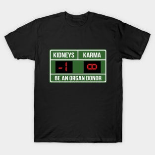 Kidney Donor Infinity Karma Scoreboard Organ Transplant T-Shirt